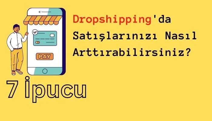 Dropshipping Satışlarınızı Arttırmak